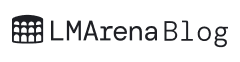 LMArena Blog